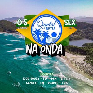 QUINTAL BUTIÁ NA ONDA - SEXTA, 05 DE SETEMBRO